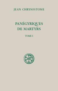 Panégyriques de martyrs. Vol. 1
