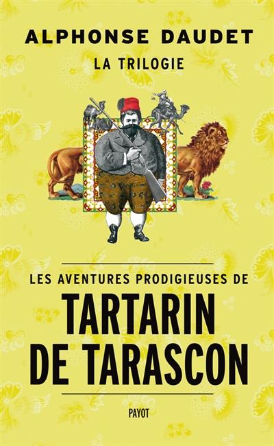 Les aventures prodigieuses de Tartarin de Tarascon : trilogie