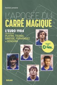 L'apogée du carré magique : l'Euro 1984 raconté par Platini, Tigana, Giresse, Fernandez et Genghini