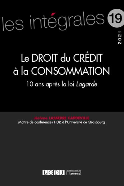 Le droit du crédit à la consommation : 10 ans après la loi Lagarde