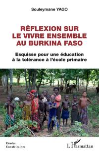 Réflexions sur le vivre ensemble au Burkina Faso : esquisse pour une éducation à la tolérance à l'école primaire