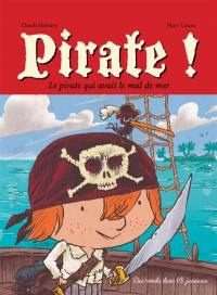Pirate ! : le pirate qui avait le mal de mer