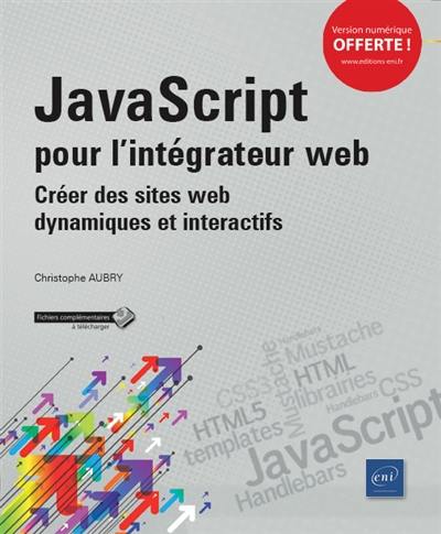 JavaScript pour l'intégrateur web : créer des sites web dynamiques et interactifs