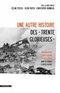 Une autre histoire des Trente Glorieuses : modernisation, contestations et pollutions dans la France d'après-guerre