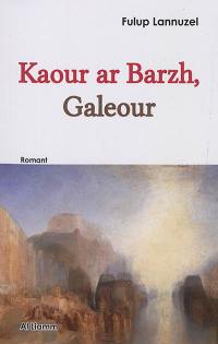 Kaour ar Barzh, galeour : romant