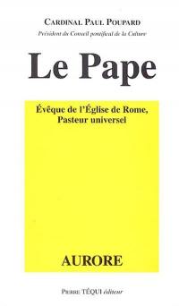 Le Pape : évêque de l'Eglise de Rome, Pasteur universel