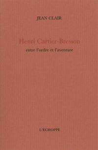Jean Clair, Henri Cartier-Bresson, entre l'ordre et l'aventure