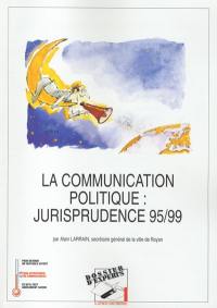 La communication politique : jurisprudence 95-99