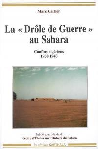 La drôle de guerre au Sahara : confins nigériens, 1938-1940