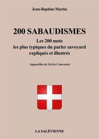 200 sabaudismes : les 200 mots les plus typiques du parler savoyard expliqués et illustrés