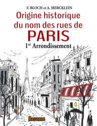 Origine historique du nom des rues de Paris. 1er arrondissement
