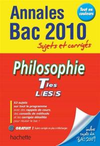 Philosophie terminales L-ES-S : annales bac 2010, sujets et corrigés