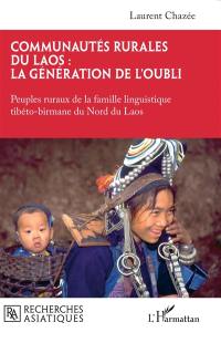 Communautés rurales du Laos : la génération de l'oubli. Peuples ruraux de la famille linguistique tibéto-birmane du nord du Laos