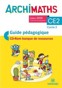 Archimaths CE2, cycle 2 : guide pédagogique, CD-ROM banque de ressources : conforme aux programmes