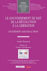 Le gouvernement de fait de la Révolution à la Libération : un expédient saisi par le droit