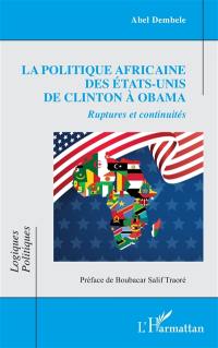 La politique africaine des Etats-Unis de Clinton à Obama : ruptures et continuités