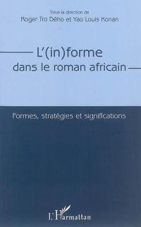 L'(in)forme dans le roman africain : formes, stratégies et significations
