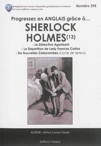 Progressez en anglais grâce à... Sherlock Holmes. Vol. 13