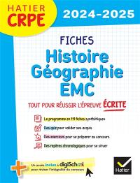 Fiches histoire géographie, EMC : tout pour réussir l'épreuve écrite : 2024-2025