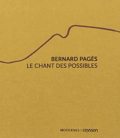 Bernard Pagès (en anglais) : le chant des possibles