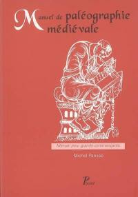 Manuel de paléographie médiévale : manuel pour grands commençants