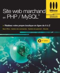 Site Web marchand en PHP-MySQL : réalisez votre propre boutique en ligne de A à Z : Back Office, gestion des commandes, système de paiement, sécurité