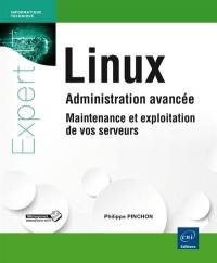 Linux : administration avancée, maintenance et exploitation de vos serveurs