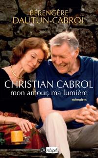 Christian Cabrol : mon amour, ma lumière : mémoires