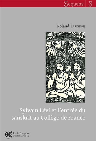 Sylvain Lévi et l'entrée du sanskrit au Collège de France