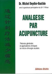 Analgésie par acupuncture : théories générales et applications cliniques en micro-chirurgie oculaire