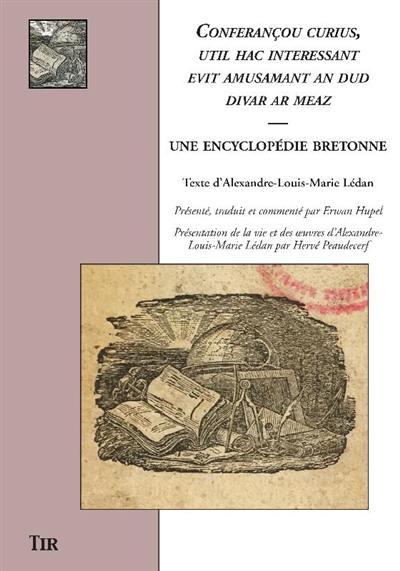 Conferançou curius, util hac interessant evit amusamant an dud divar ar meaz : une encyclopédie bretonne