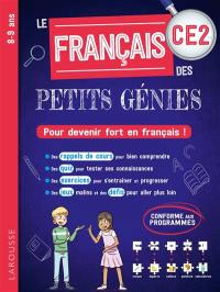 Le français des petits génies CE2, 8-9 ans : pour devenir fort en français ! : conforme aux programmes