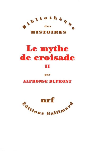 Le mythe de croisade. Vol. 2