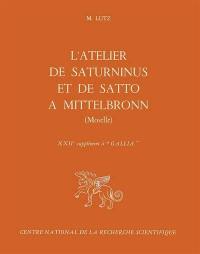 Atelier de Saturninus et de Satto à Mittelbronn Moselle, 22