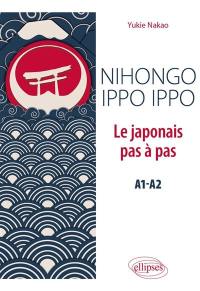 Nihongo ippo ippo, le japonais pas à pas, A1-A2