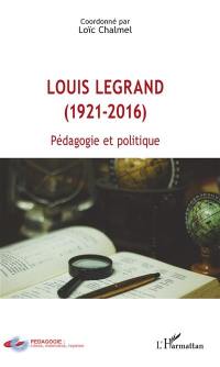 Louis Legrand (1921-2016) : pédagogie et politique