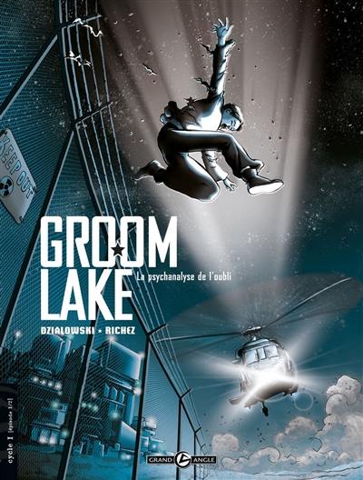 Groom Lake. Vol. 1. La psychanalyse de l'oubli