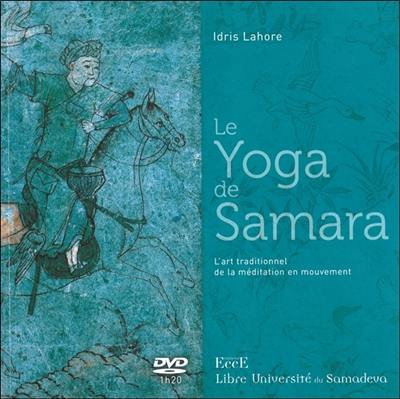 Le yoga de Samara : l'art traditionnel de la méditation en mouvement