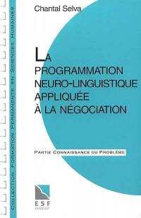 La Programmation neuro-linguistique appliquée à la négociation