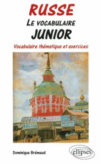 Russe : le vocabulaire junior : vocabulaire thématique et exercices