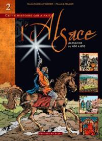 Cette histoire qui a fait l'Alsace. Vol. 2. Alesacios, de 400 à 833