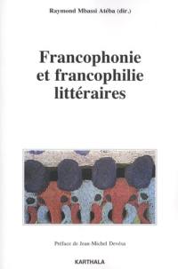 Francophonie et francophilie littéraires