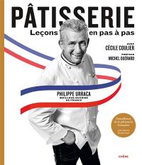 Pâtisserie : leçons en pas à pas : l'excellence de la pâtisserie française