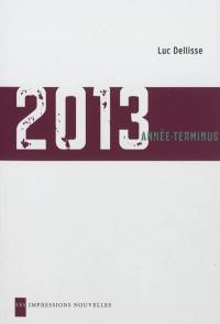 2013 : année-terminus