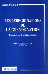 Les pérégrinations de la grande nation : deux cents ans de politique française