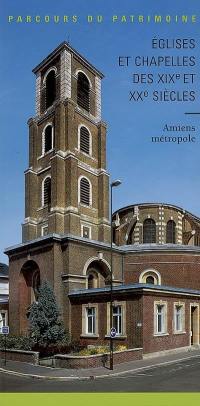 Eglises et chapelles des XIXe et XXe siècles, Amiens métropole
