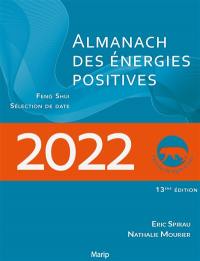L'almanach des énergies positives 2022 : feng shui, sélection de date : l'année du tigre d'eau