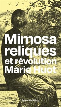 Mimosa, reliques et révolution
