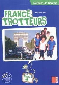 France-trotteurs : méthode de français, niveau 2, A1.2 : livre de l'élève