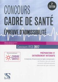 Concours cadre de santé : épreuve d'admissibilité, concours IFCS 2017 : préparation et entraînement intensifs